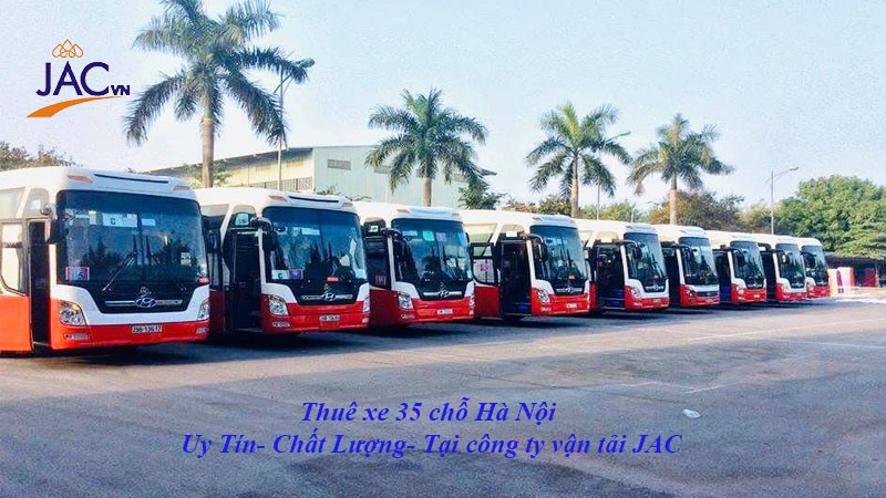 Thuê xe 35 chỗ Hà Nội – Dịch vụ thuê xe đáng tin cậy tại vận tải JAC
