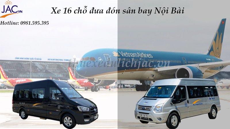 Dịch vụ thuê xe 16 chỗ đưa đón sân bay Nội Bài